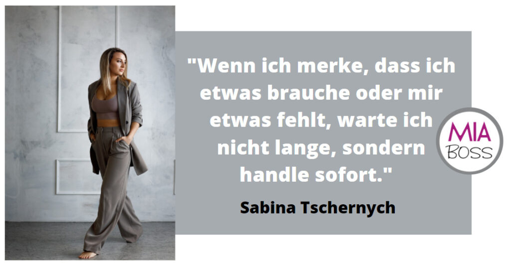 Sabina Tschernych Zitat und Erfolgsgeheimnis