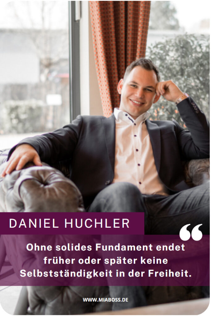 Daniel Huchler: Selbstständigkeit zum Erfolg – Schritt für Schritt
