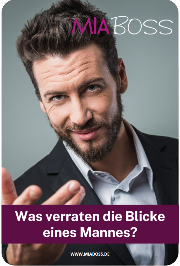 Was verraten die Blicker eines Mannes Was verraten die Blicker eines Mannes