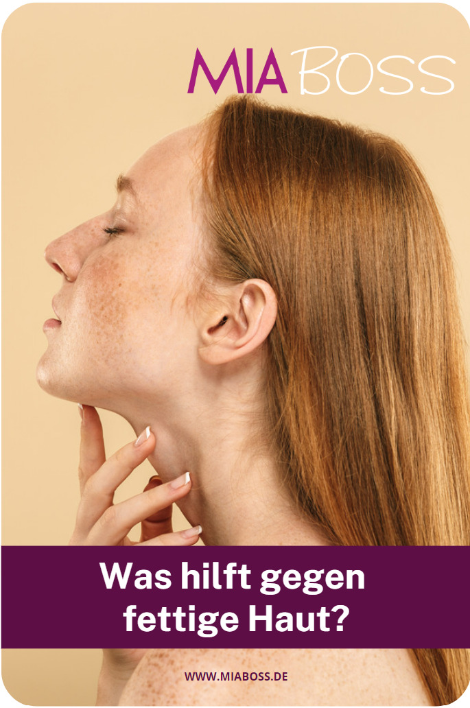 Was Hilft Gegen Fettige Haut