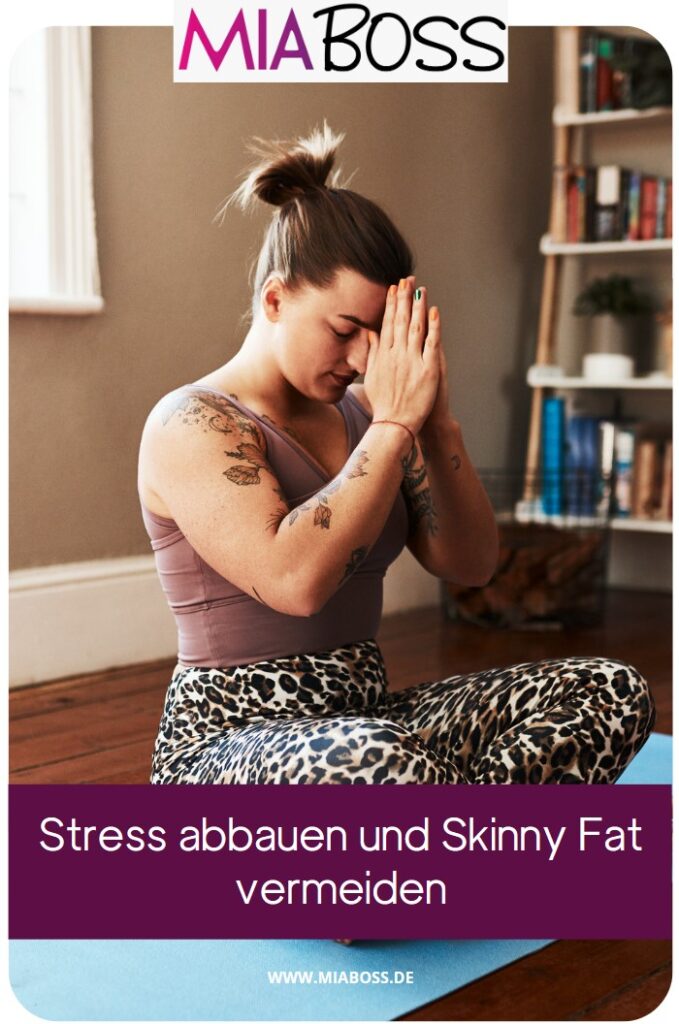 stress abbauen und skinny fat vermeiden