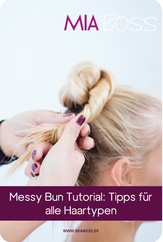 Messy Bun Tutorial: Tipps für alle Haartypen