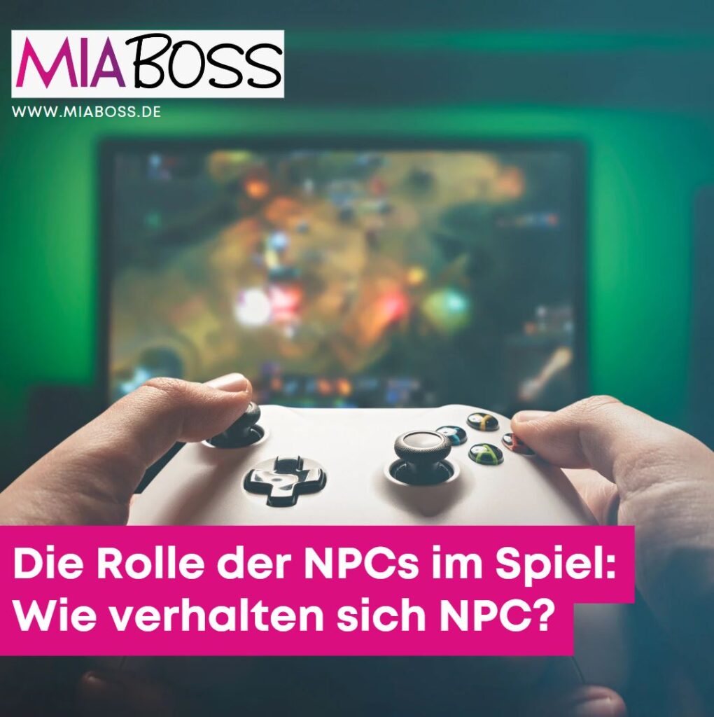 Die Rolle der NPCs im Spiel Wie verhalten sich NPC