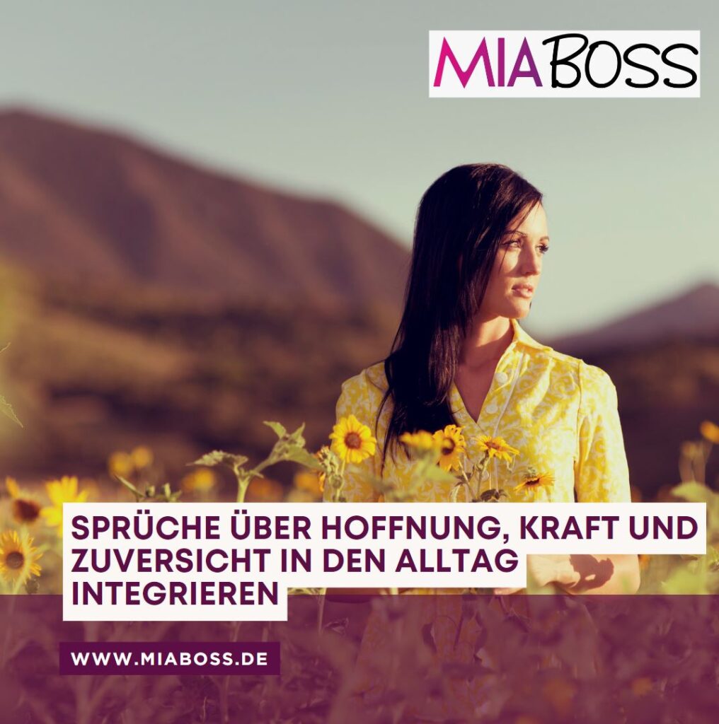 Sprüche über Hoffnung, Kraft und Zuversicht in den Alltag integrieren