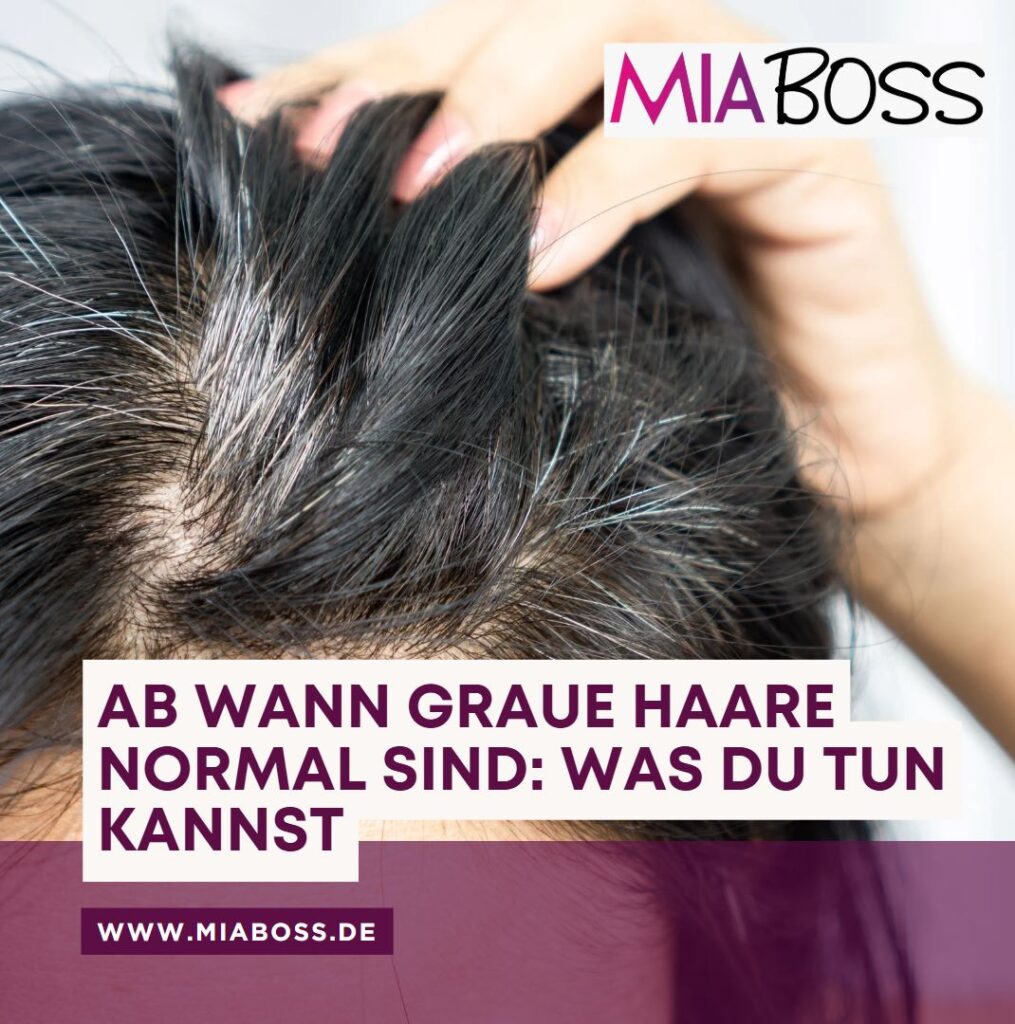 Ab wann graue Haare normal sind Was du tun kannst