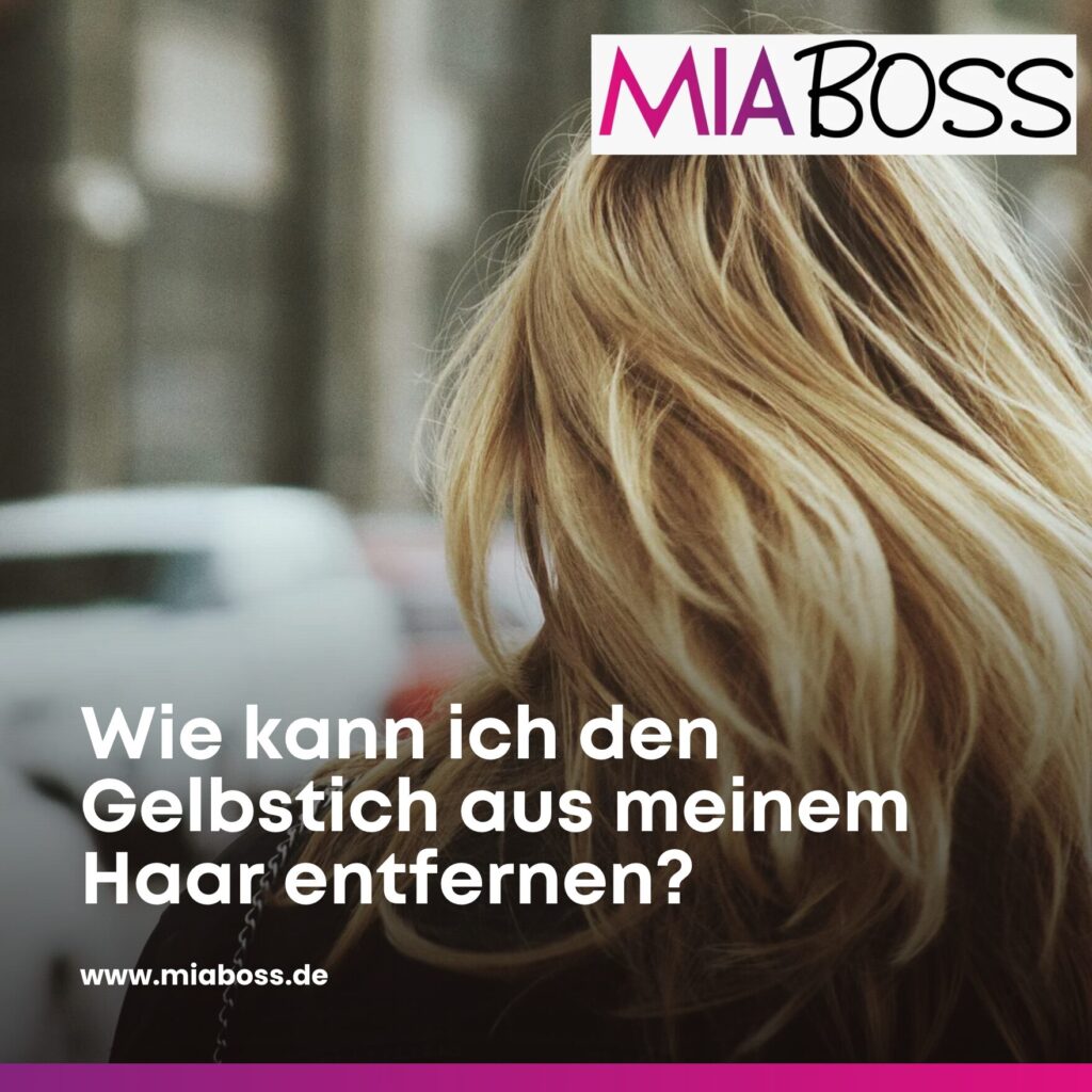 Wie kann ich den Gelbstich aus meinem Haar entfernen?