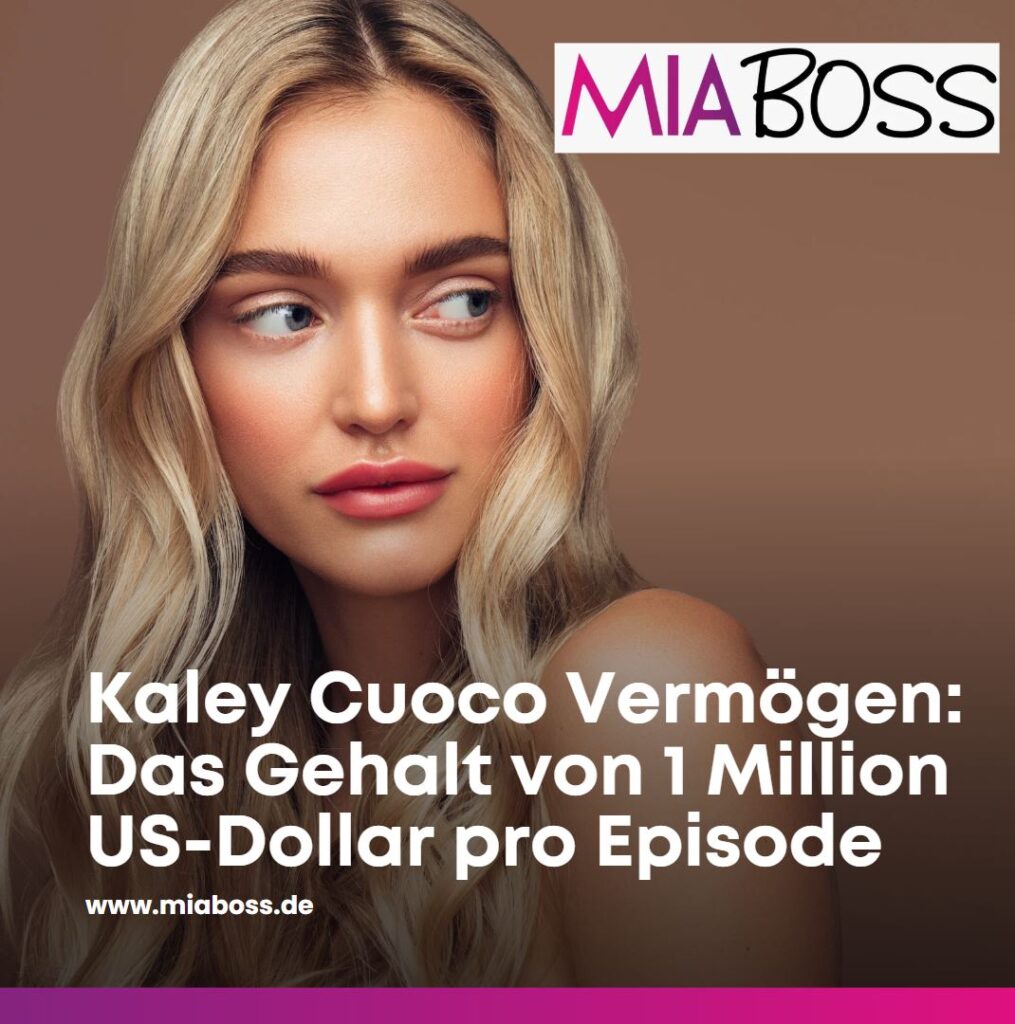 Kaley Cuoco Vermögen Das Gehalt von 1 Million US-Dollar pro Episode