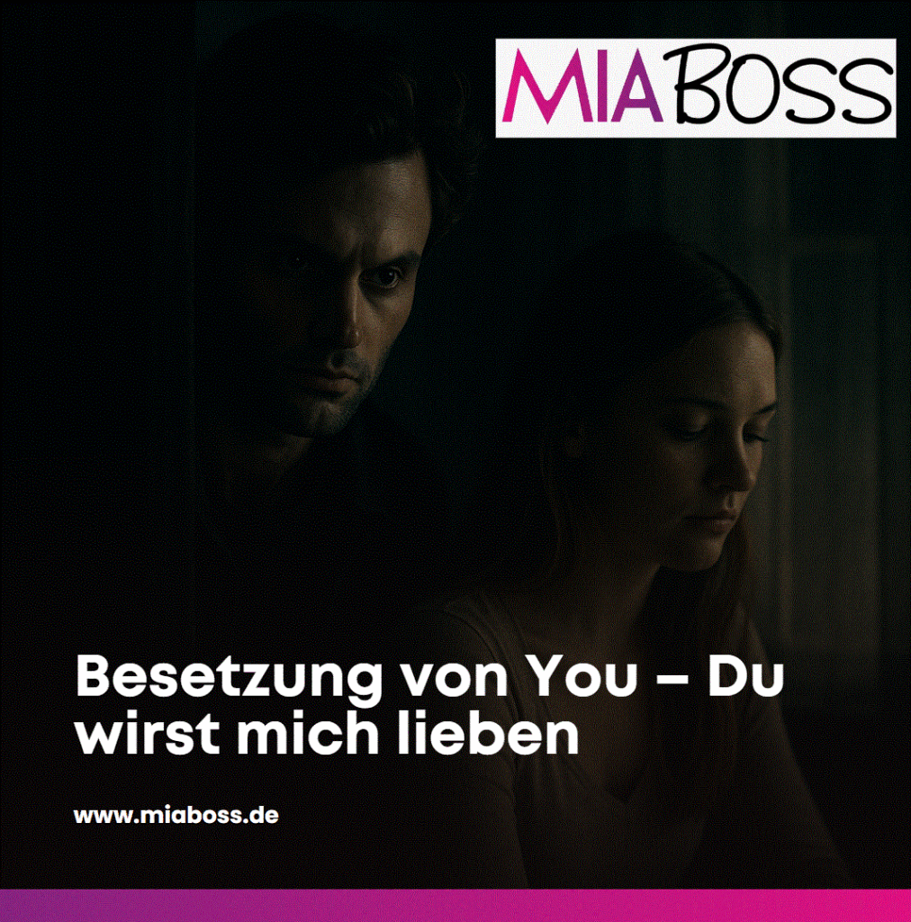 Die Besetzung von You – Du wirst mich lieben Wer ist Teil des toxischsten Liebesdramas auf Netflix