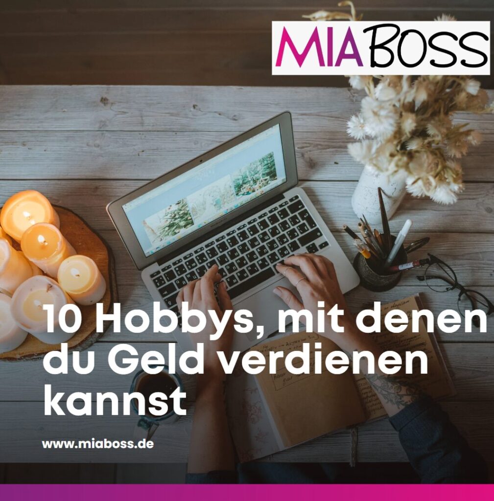 10 Hobbys, mit denen du Geld verdienen kannst