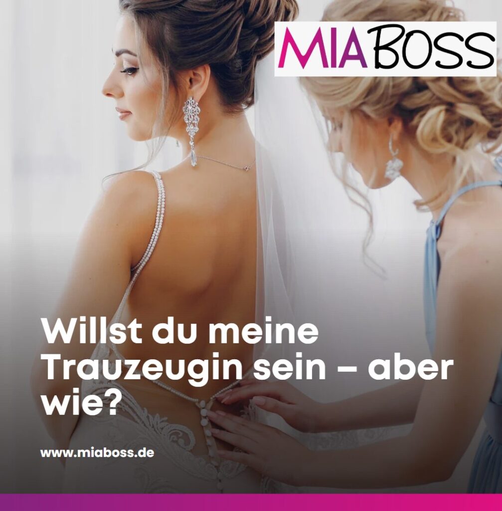 Willst du meine Trauzeugin sein – aber wie
