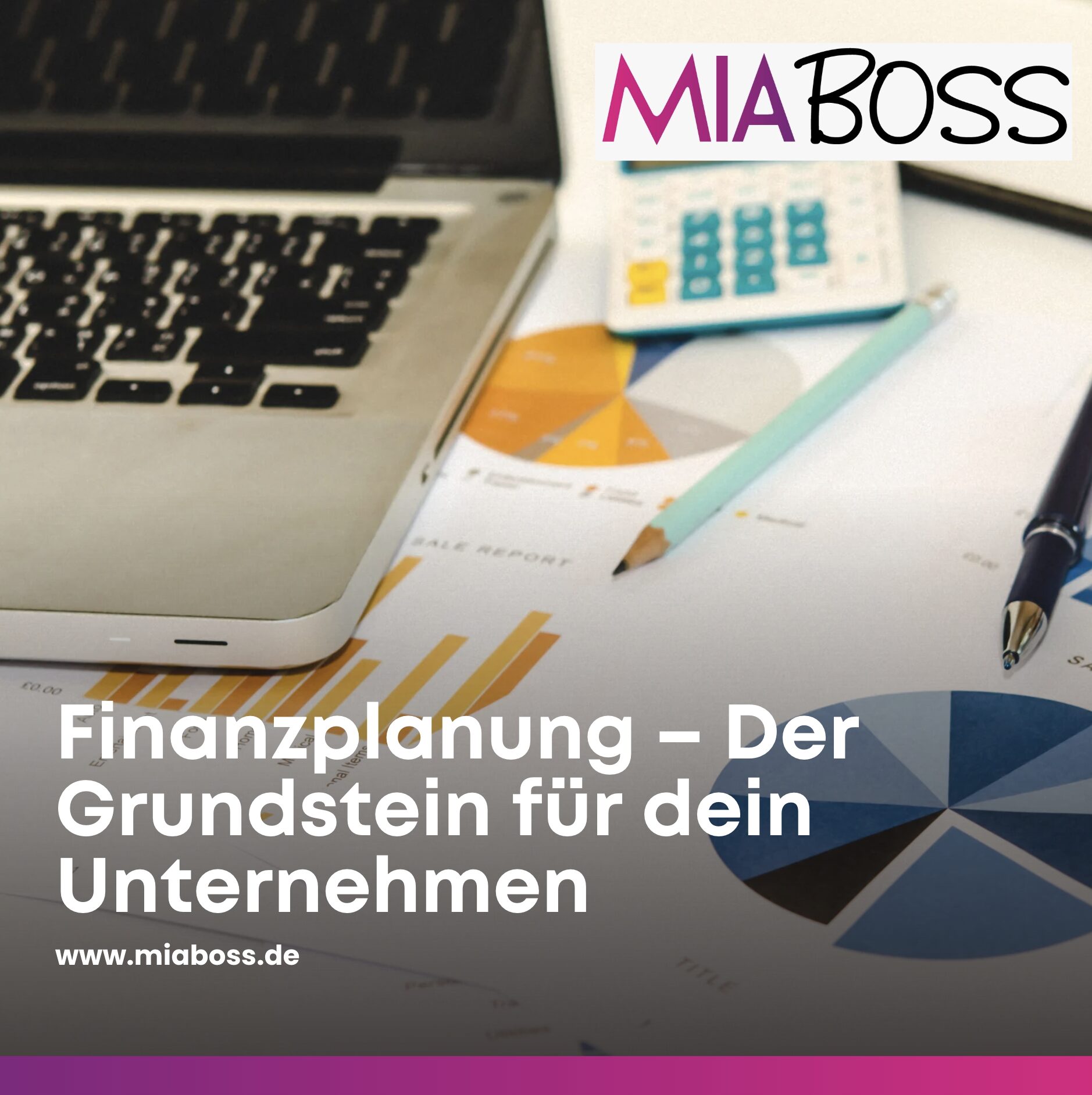 Finanzplanung – Der Grundstein für dein Unternehmen