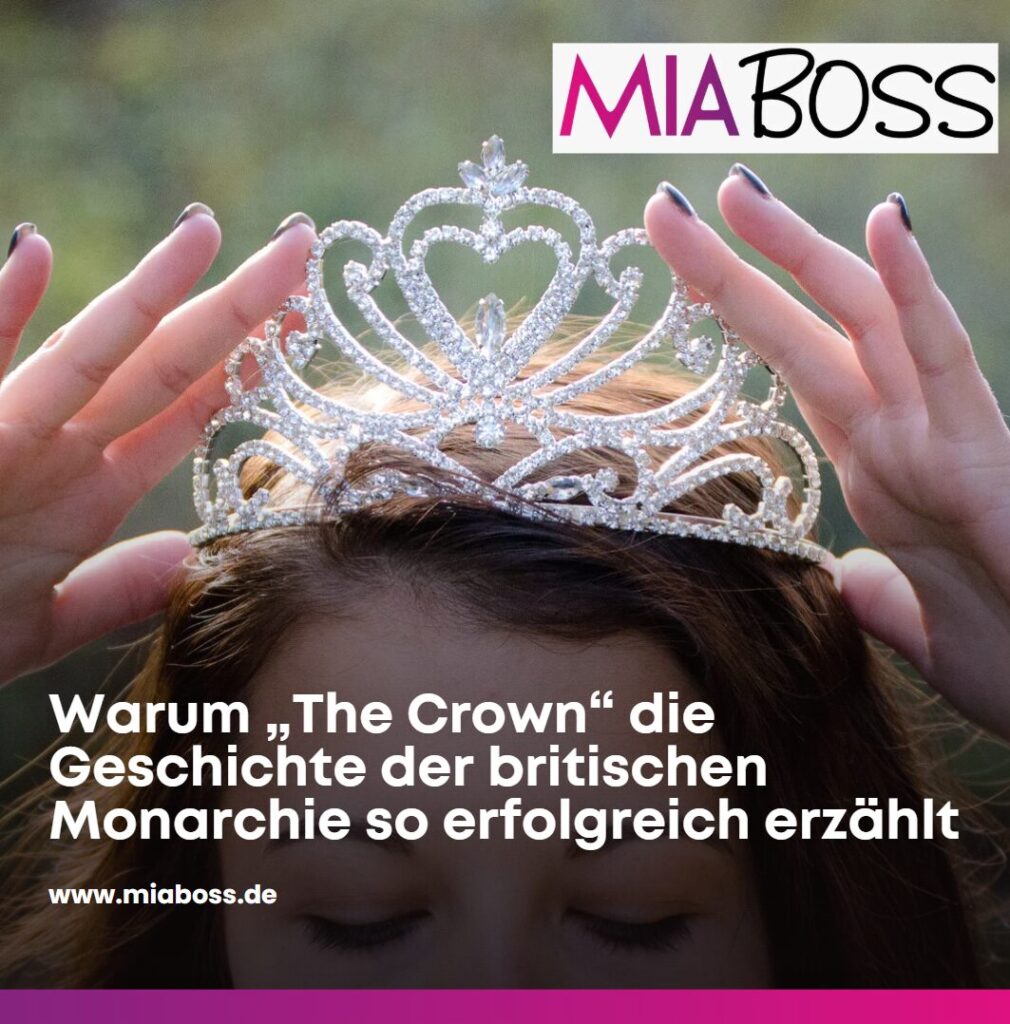 Warum „The Crown“ die Geschichte der britischen Monarchie so erfolgreich erzählt