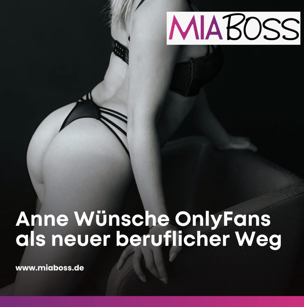 Anne Wünsche OnlyFans als neuer beruflicher Weg