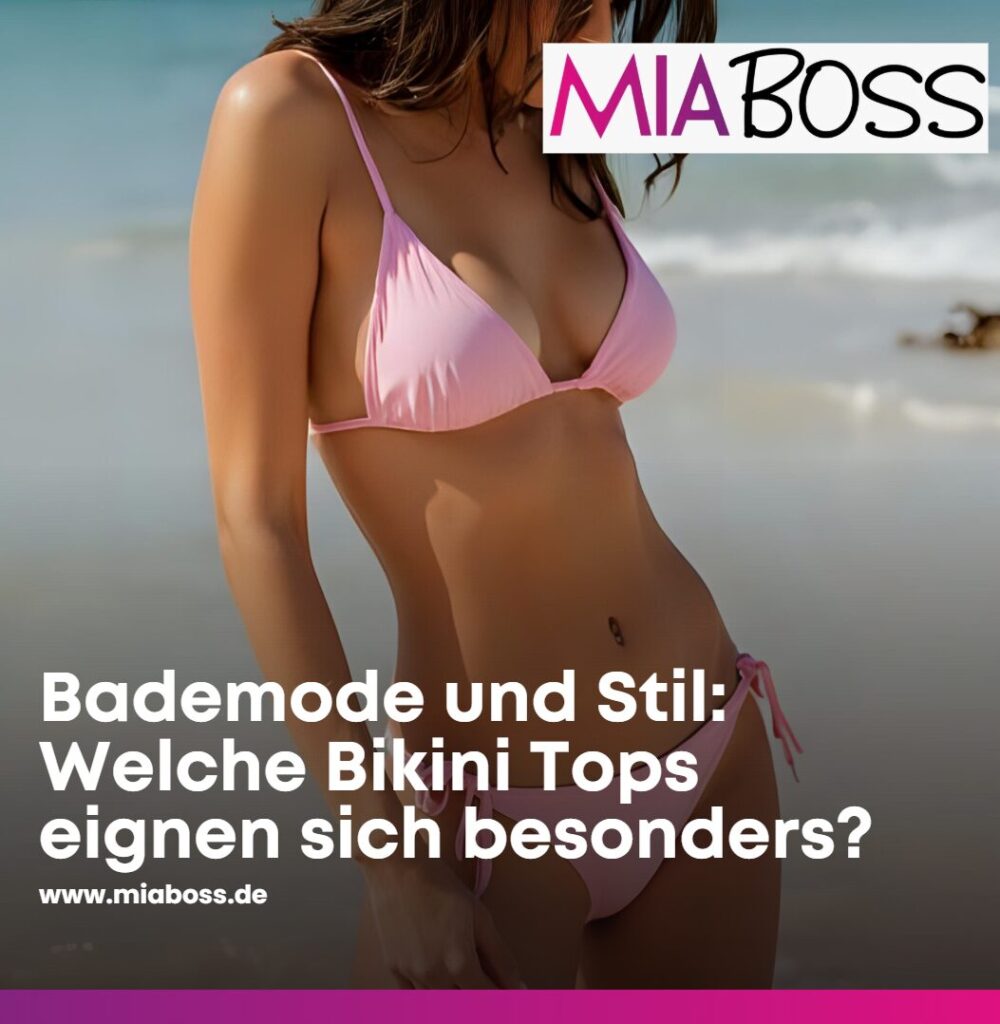 Bademode und Stil Welche Bikini Tops eignen sich besonders