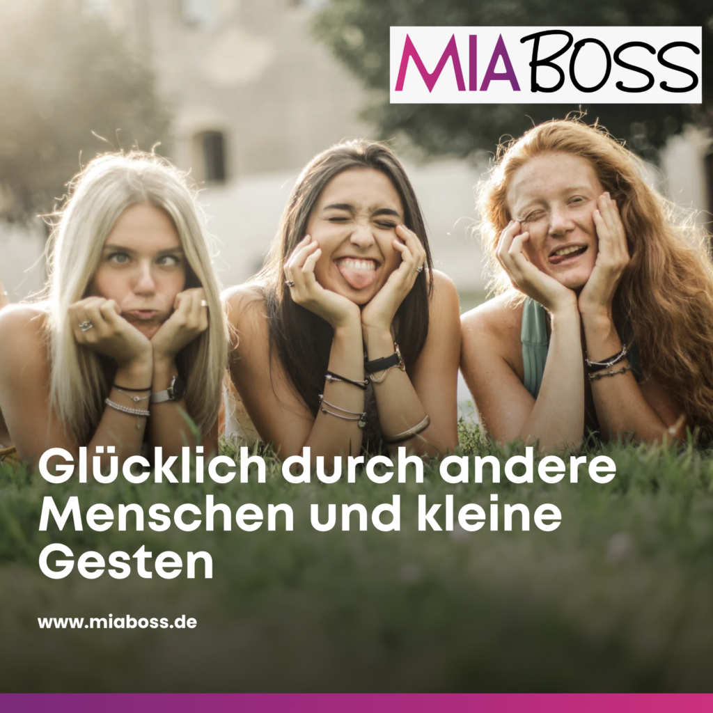 Glücklich durch andere Menschen und kleine Gesten