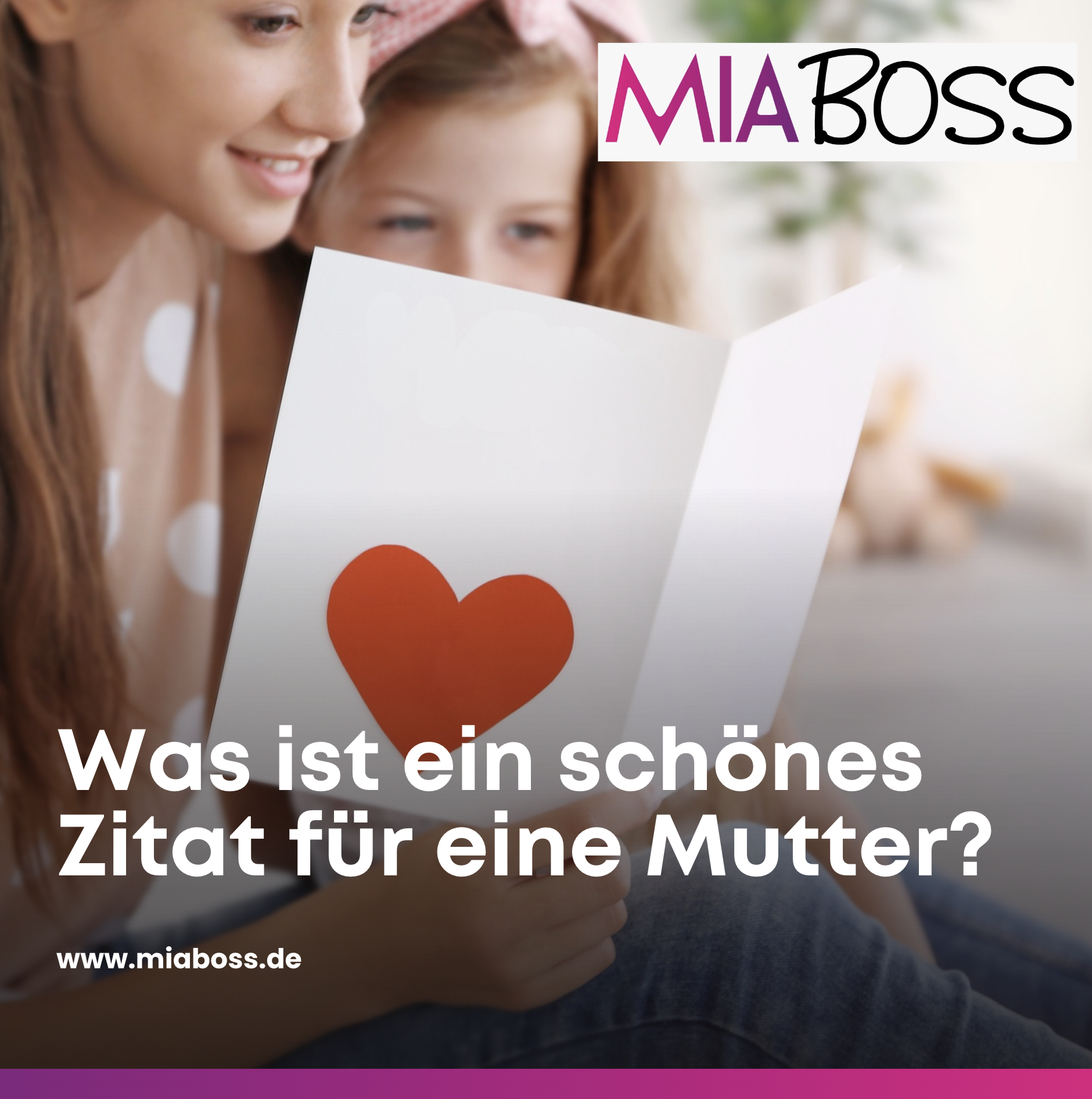Was ist ein schönes Zitat für eine Mutter?